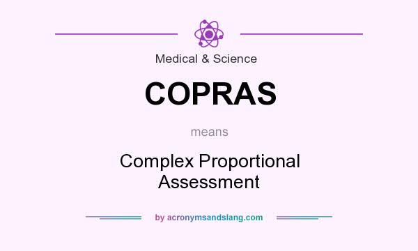 What does COPRAS mean? It stands for Complex Proportional Assessment