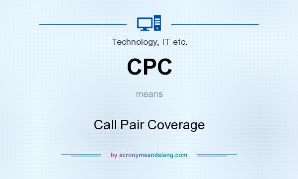 What does CPC mean? It stands for Call Pair Coverage
