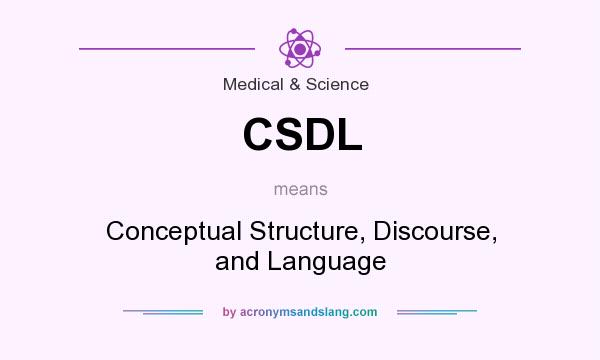What does CSDL mean? It stands for Conceptual Structure, Discourse, and Language
