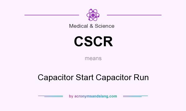 What does CSCR mean? It stands for Capacitor Start Capacitor Run