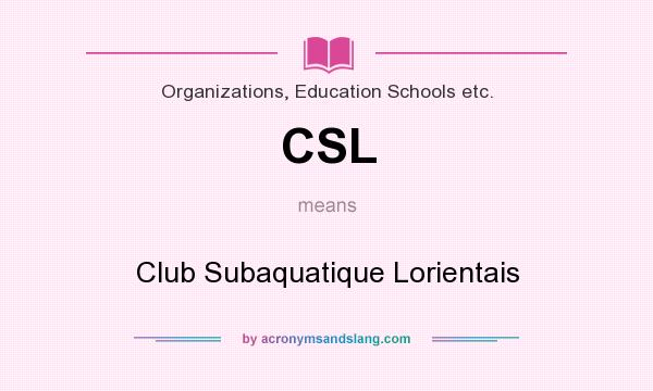 What does CSL mean? It stands for Club Subaquatique Lorientais
