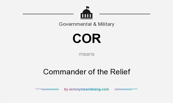 What does COR mean? It stands for Commander of the Relief