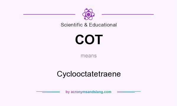 What does COT mean? It stands for Cyclooctatetraene