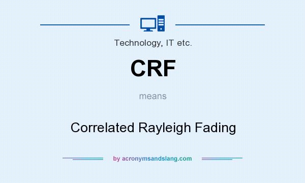 What does CRF mean? It stands for Correlated Rayleigh Fading