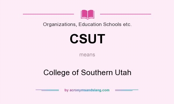 What does CSUT mean? It stands for College of Southern Utah