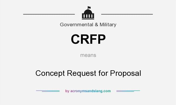 What does CRFP mean? It stands for Concept Request for Proposal