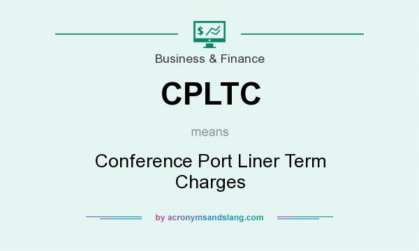 What does CPLTC mean? It stands for Conference Port Liner Term Charges