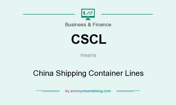 What does CSCL mean? It stands for China Shipping Container Lines