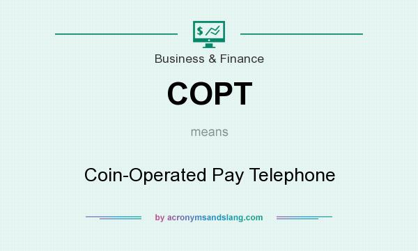 What does COPT mean? It stands for Coin-Operated Pay Telephone