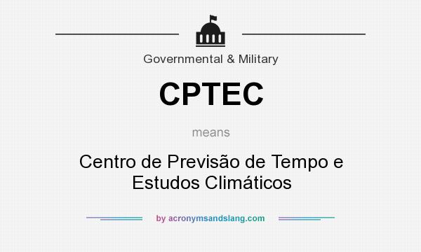What does CPTEC mean? It stands for Centro de Previsão de Tempo e Estudos Climáticos