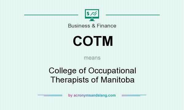 What does COTM mean? It stands for College of Occupational Therapists of Manitoba