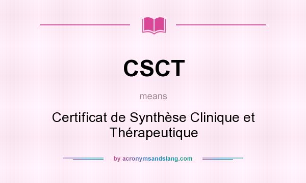 What does CSCT mean? It stands for Certificat de Synthèse Clinique et Thérapeutique