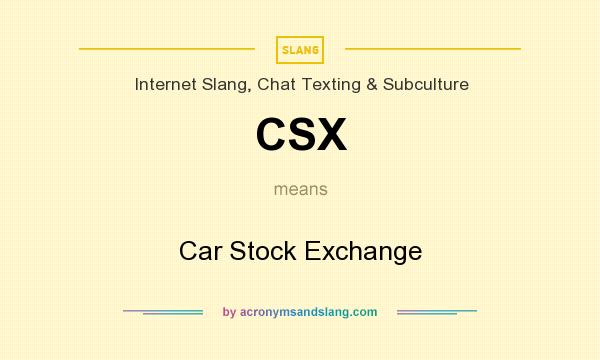 What does CSX mean? It stands for Car Stock Exchange