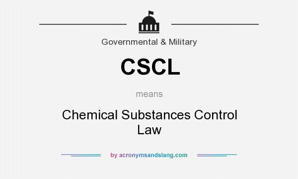 What does CSCL mean? It stands for Chemical Substances Control Law