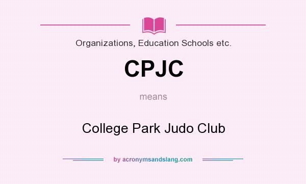 What does CPJC mean? It stands for College Park Judo Club