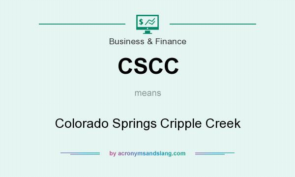 What does CSCC mean? It stands for Colorado Springs Cripple Creek