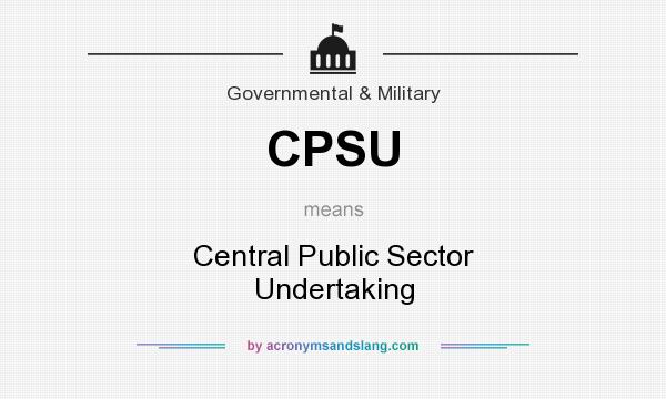 What does CPSU mean? It stands for Central Public Sector Undertaking