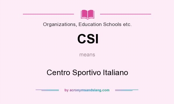 What does CSI mean? It stands for Centro Sportivo Italiano