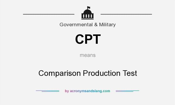 What does CPT mean? It stands for Comparison Production Test