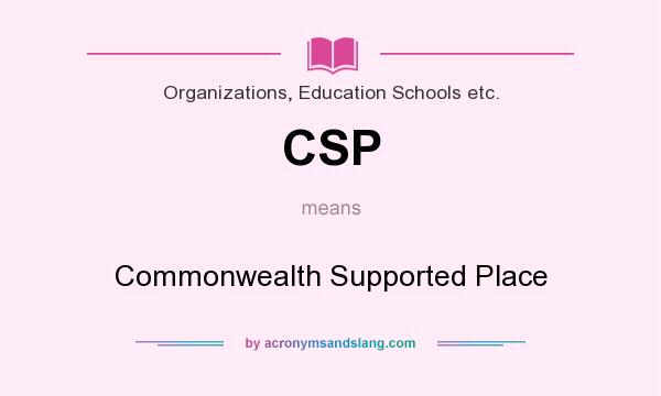 What does CSP mean? It stands for Commonwealth Supported Place
