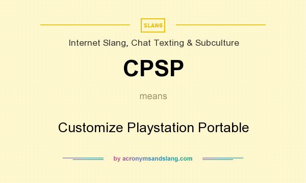 What does CPSP mean? It stands for Customize Playstation Portable