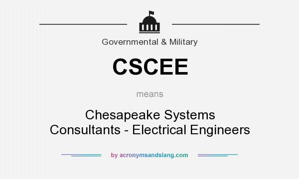 What does CSCEE mean? It stands for Chesapeake Systems Consultants - Electrical Engineers