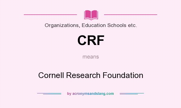 What does CRF mean? It stands for Cornell Research Foundation