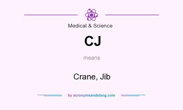 What does CJ mean? It stands for Crane, Jib