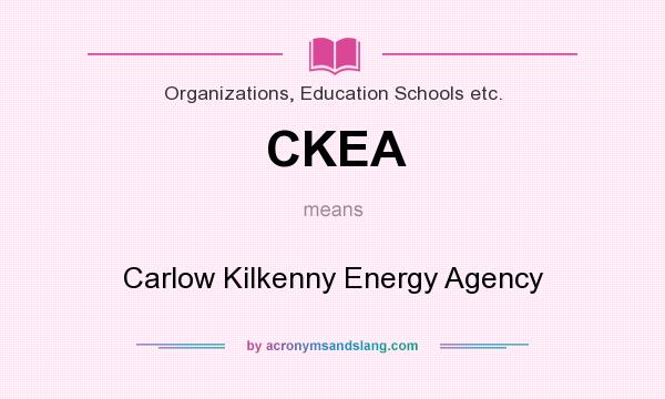 What does CKEA mean? It stands for Carlow Kilkenny Energy Agency