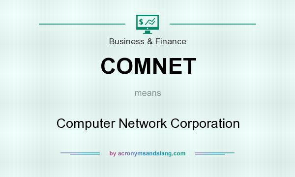 What does COMNET mean? It stands for Computer Network Corporation