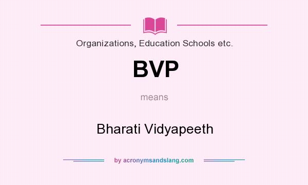 What does BVP mean? It stands for Bharati Vidyapeeth
