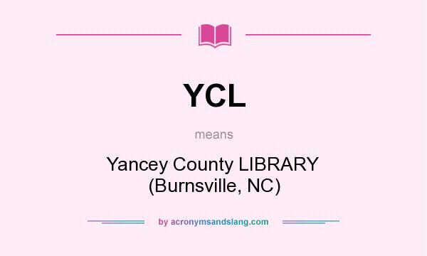 What does YCL mean? It stands for Yancey County LIBRARY (Burnsville, NC)