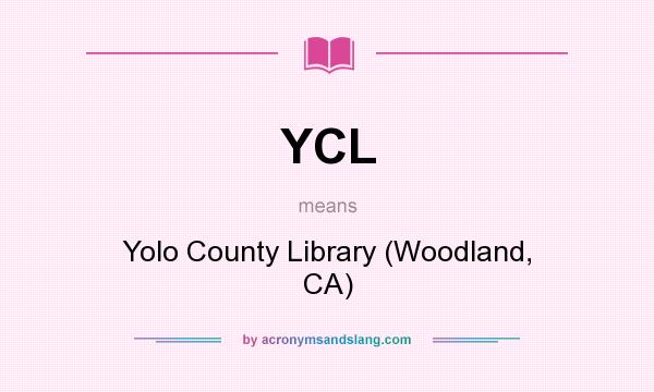 What does YCL mean? It stands for Yolo County Library (Woodland, CA)