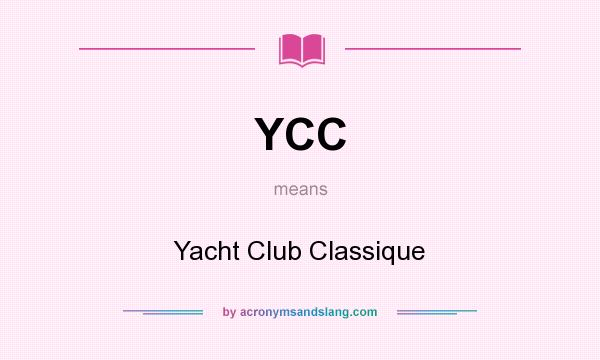 What does YCC mean? It stands for Yacht Club Classique