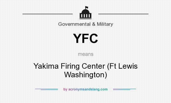 What does YFC mean? It stands for Yakima Firing Center (Ft Lewis Washington)