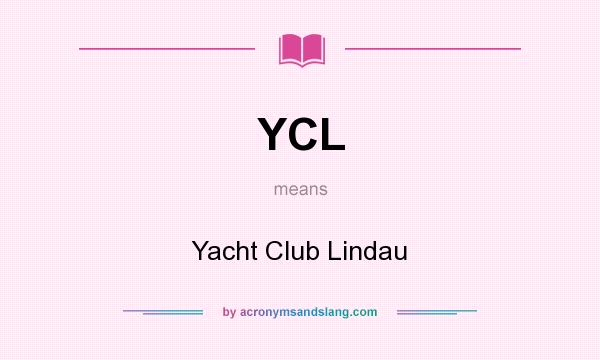 What does YCL mean? It stands for Yacht Club Lindau