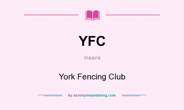 What does YFC mean? It stands for York Fencing Club