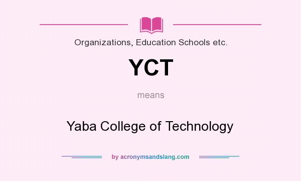 What does YCT mean? It stands for Yaba College of Technology