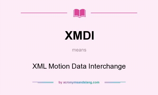 What does XMDI mean? It stands for XML Motion Data Interchange