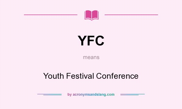 What does YFC mean? It stands for Youth Festival Conference