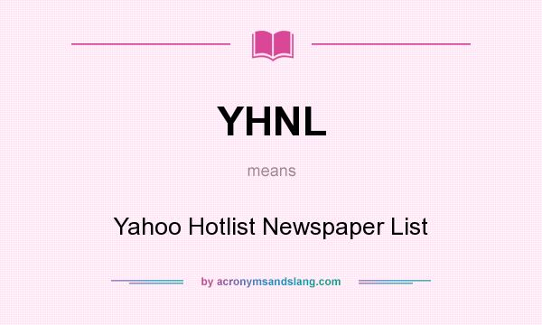 What does YHNL mean? It stands for Yahoo Hotlist Newspaper List