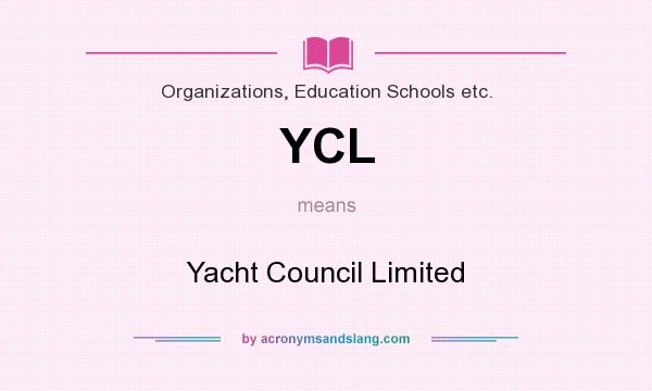 What does YCL mean? It stands for Yacht Council Limited