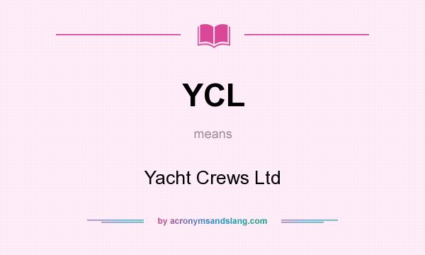 What does YCL mean? It stands for Yacht Crews Ltd