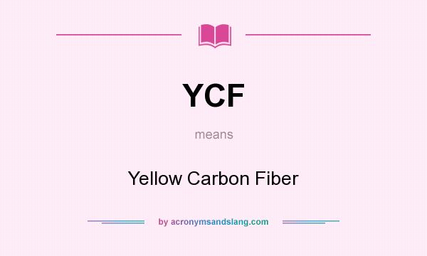 What does YCF mean? It stands for Yellow Carbon Fiber