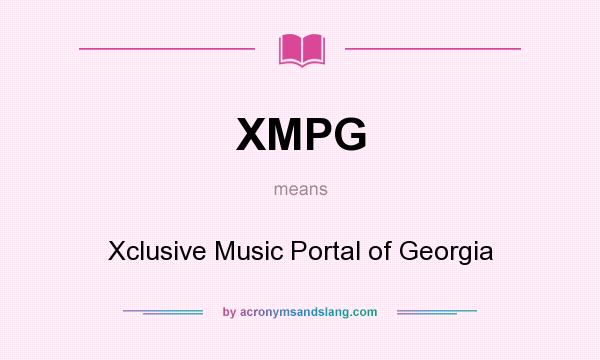 What does XMPG mean? It stands for Xclusive Music Portal of Georgia
