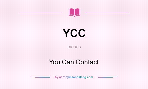 What does YCC mean? It stands for You Can Contact