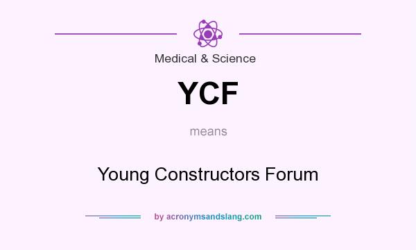 What does YCF mean? It stands for Young Constructors Forum
