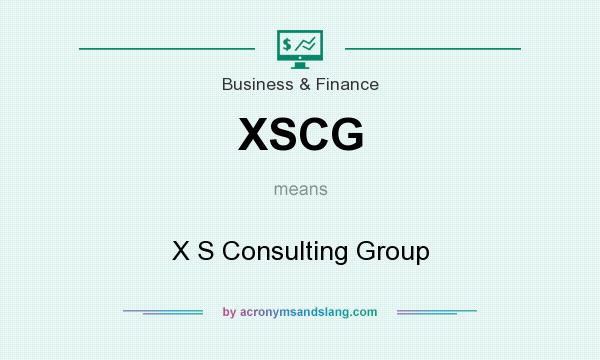 What does XSCG mean? It stands for X S Consulting Group