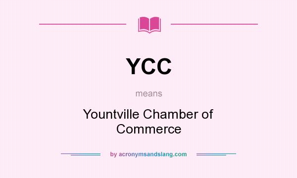What does YCC mean? It stands for Yountville Chamber of Commerce