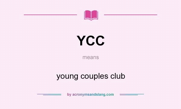 What does YCC mean? It stands for young couples club